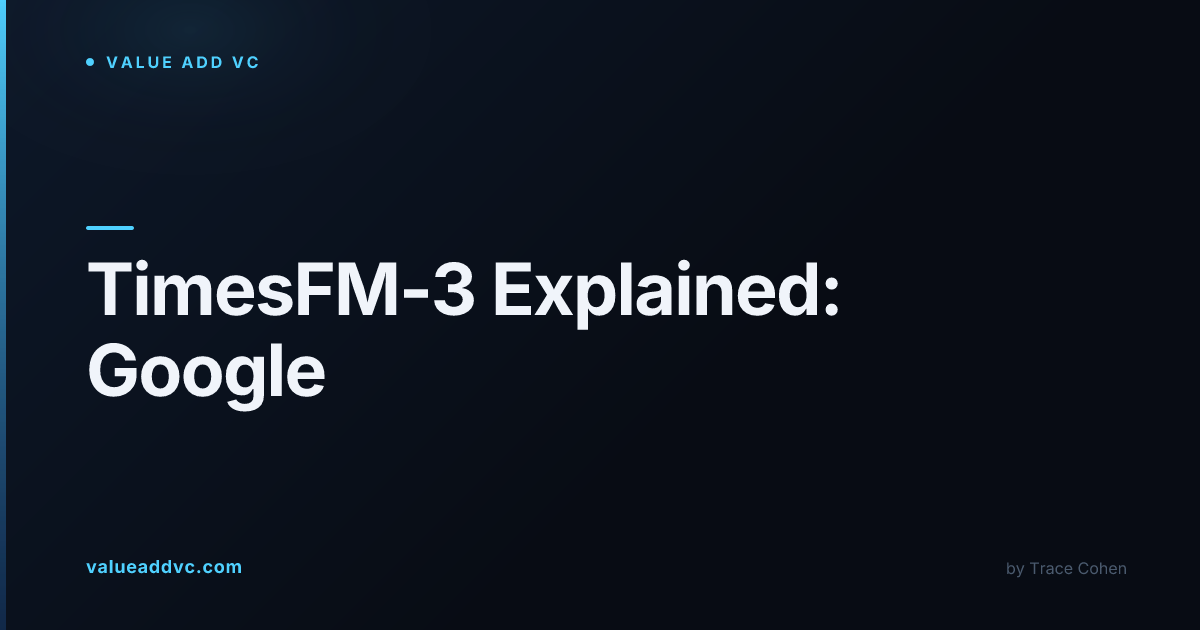 TimesFM-3 Explained: Google's 330M-Parameter Forecast Model